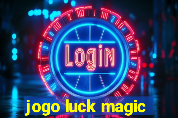 jogo luck magic